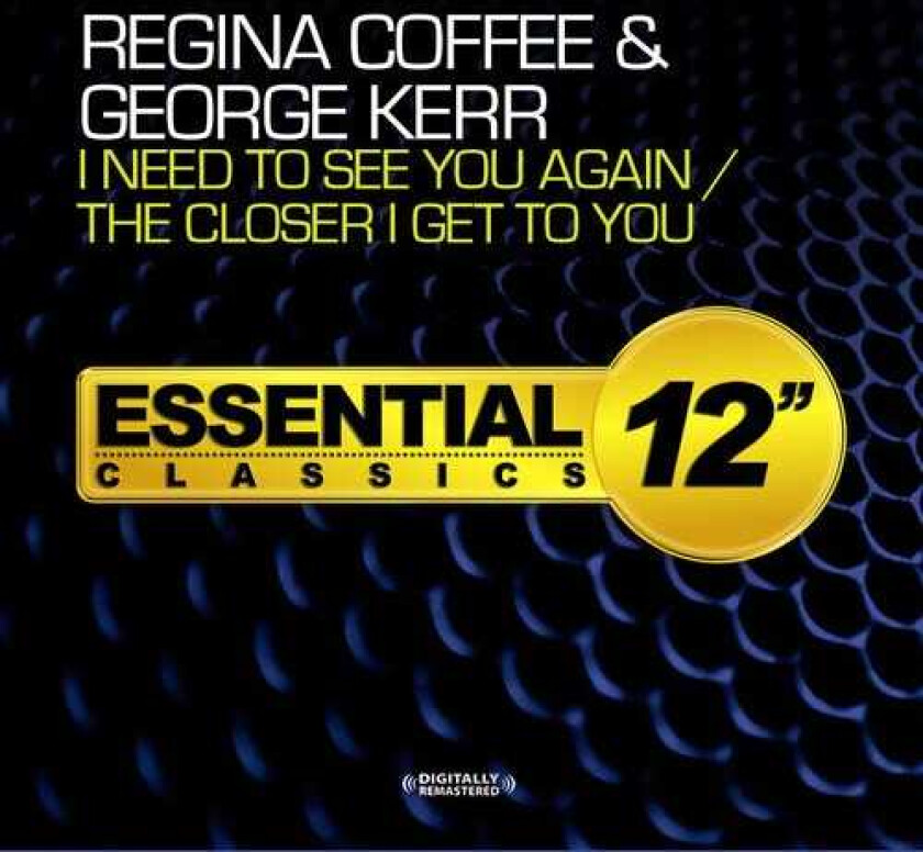 Regina Coffee, George Kerr I Need To See You Again / The Closer I Get To You CD