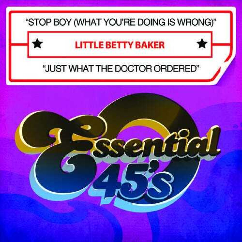 Little Betty Baker Stop Boy (what You're Doing Is Wrong) / Just What CD