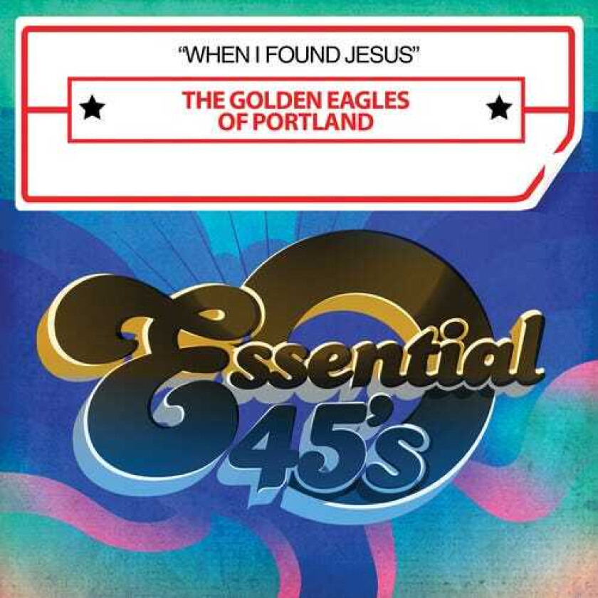 Golden Eagles Of Portland When I Found Jesus CD