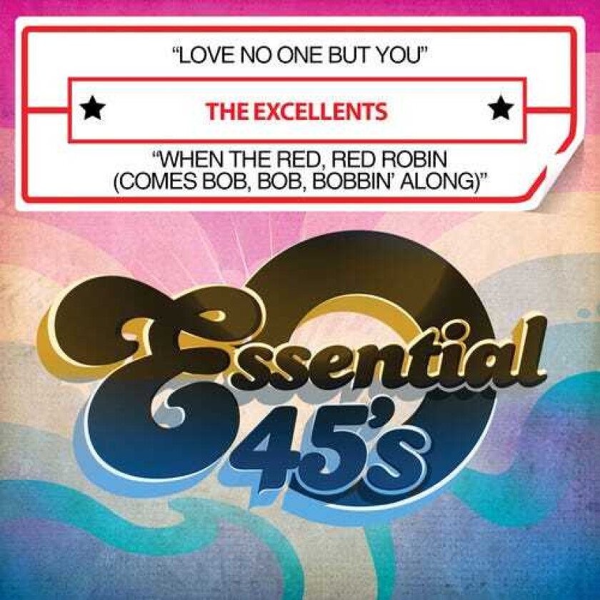 The Excellents Love No One But You / When Red Red Robin (comes CD