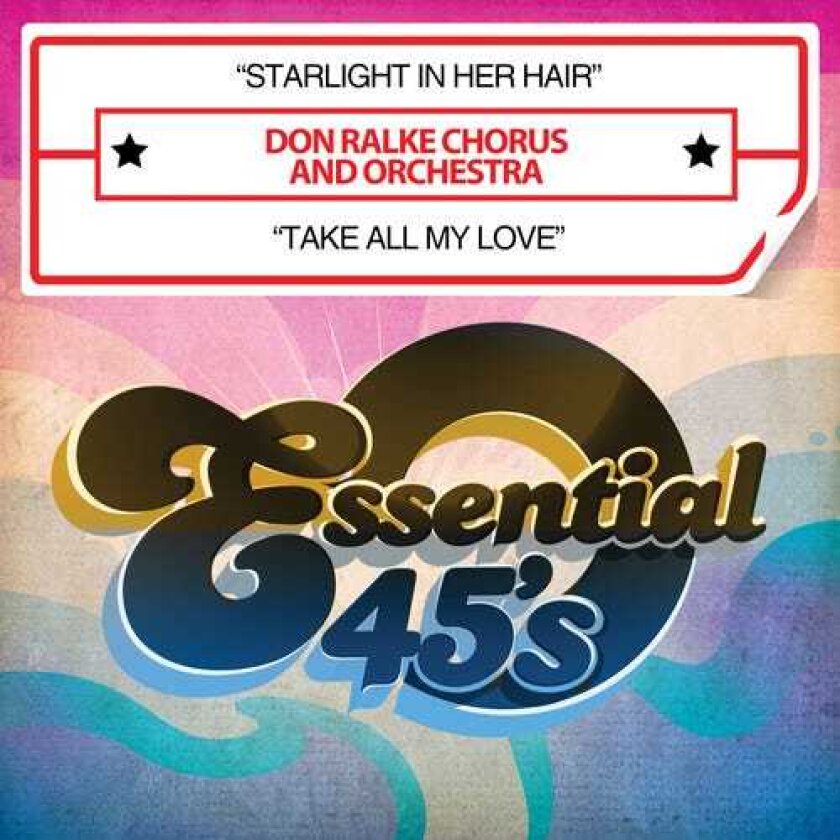 Don Chorus Ralke & Orchestra Starlight In Her Hair / Take All My Love CD