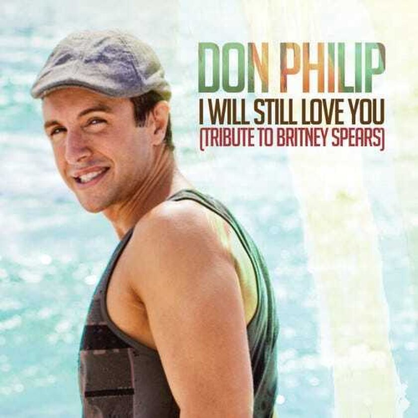 Don Philip I Will Still Love You: Tribute To Britney Spears CD