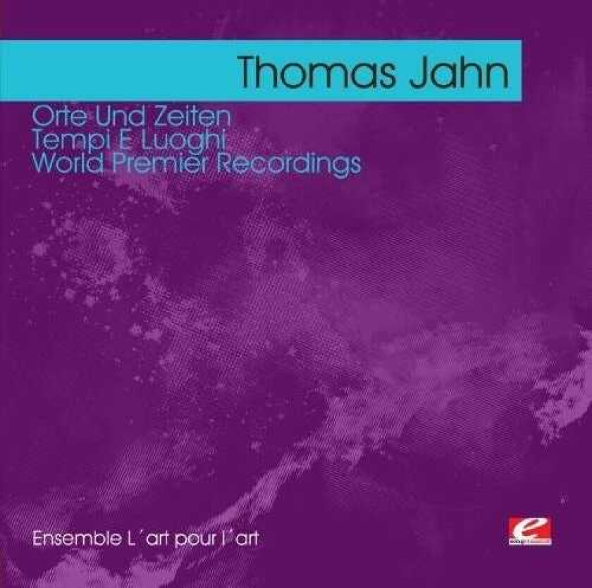 Thomas Jahn Jahn: Orte Und Zeiten Tempi E Luoghi CD