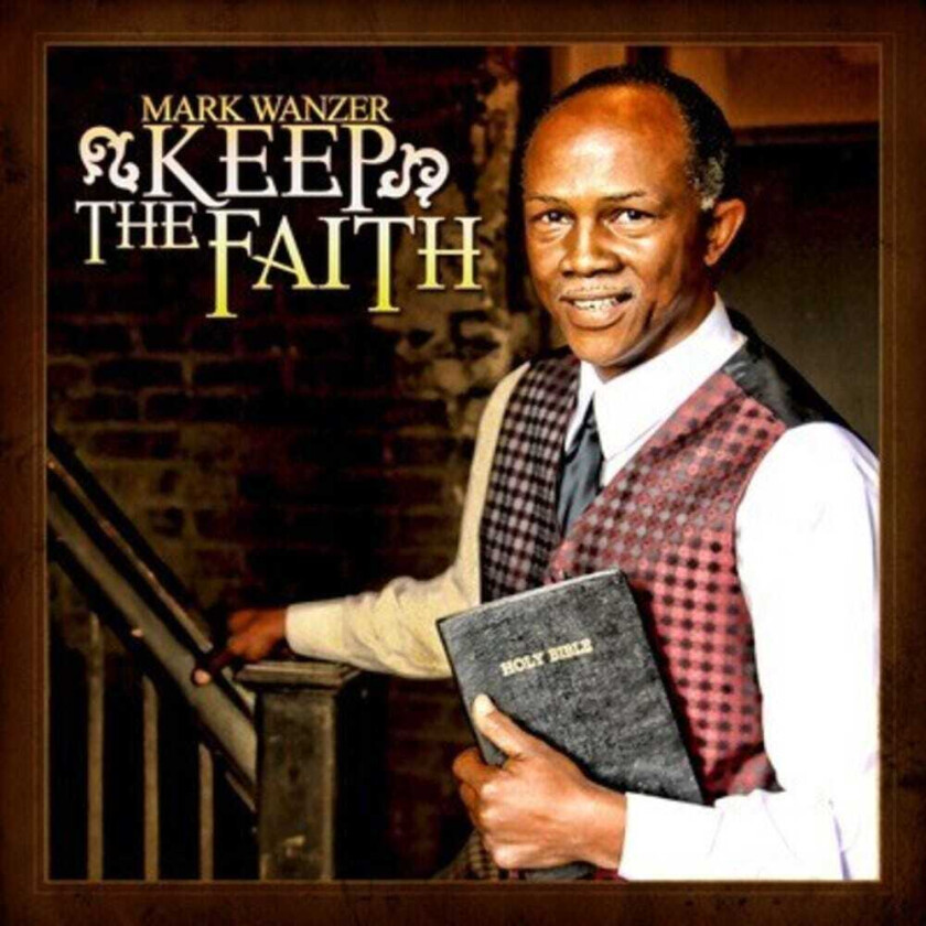 Mark Wanzer Keep The Faith CD