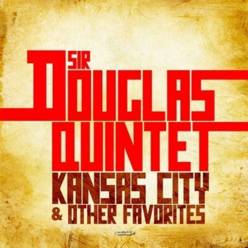 The Sir Douglas Quintet Kansas City & Other Favorites CD
