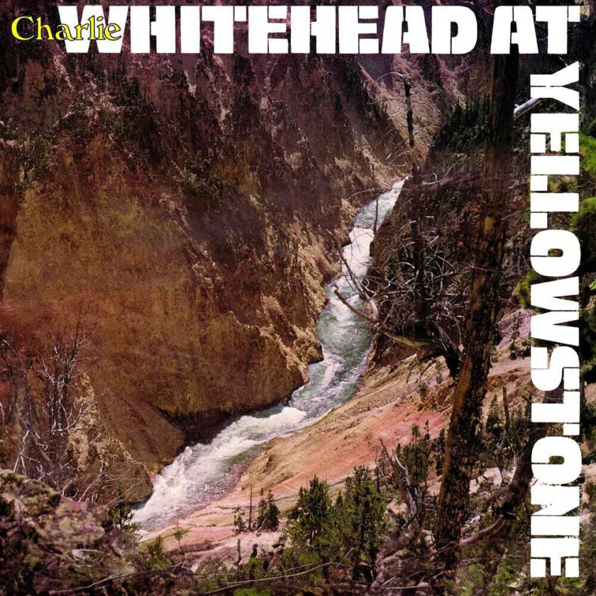 Charlie Whitehead Whitehead At Yellowstone CD