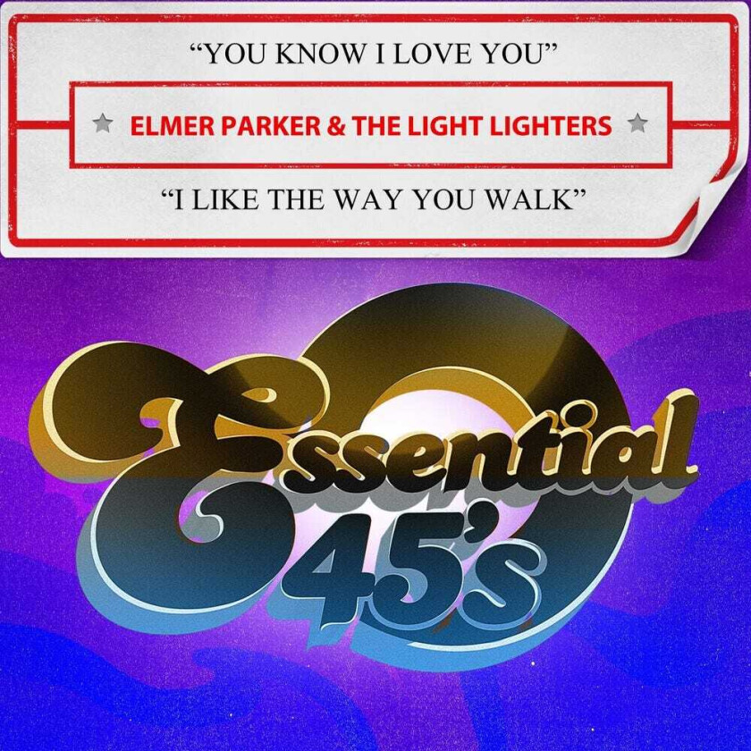 Elmer & The Light Lighters Parker You Know I Love You / I Like The Way You Walk CD