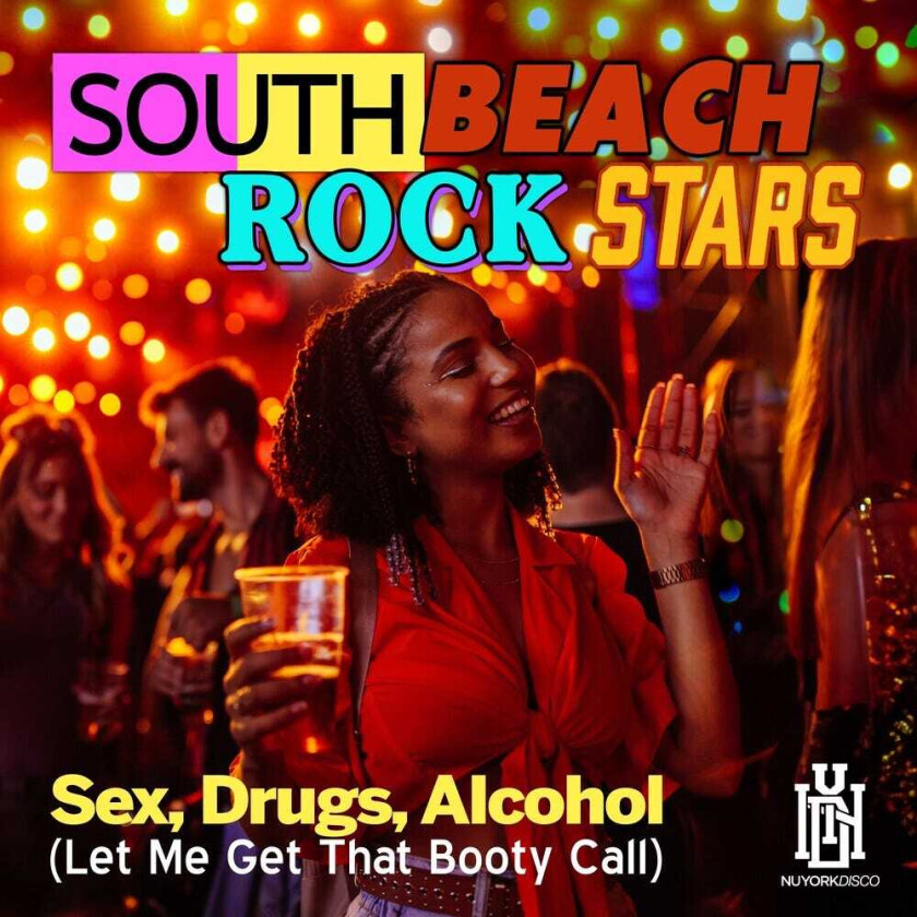 South Beach Rockstars Sex, Drugs, Alcohol (let Me Get That Booty Call) CD