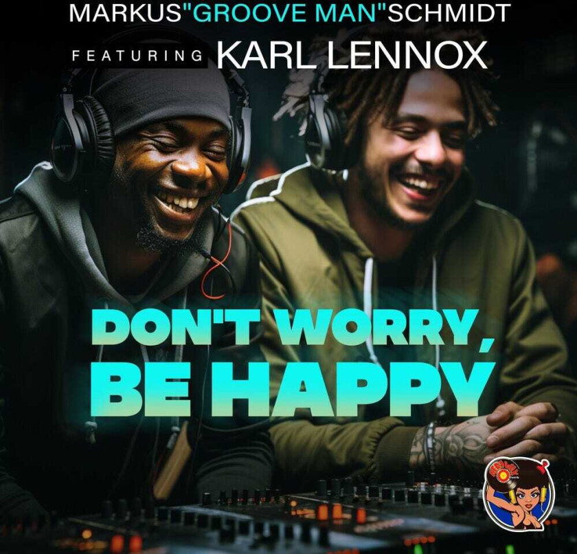 Markus Groove Man Featuring Karl Lennox Schmidt Don't Worry, Be Happy CD