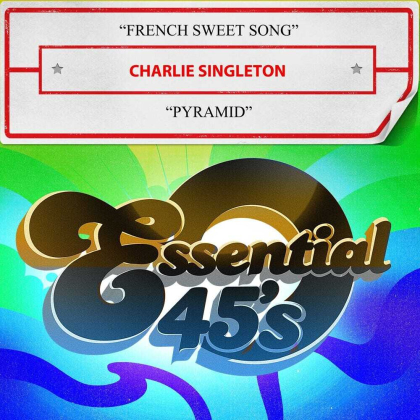 Charlie Singleton French Sweet Song / Pyramid (digital 45) CD