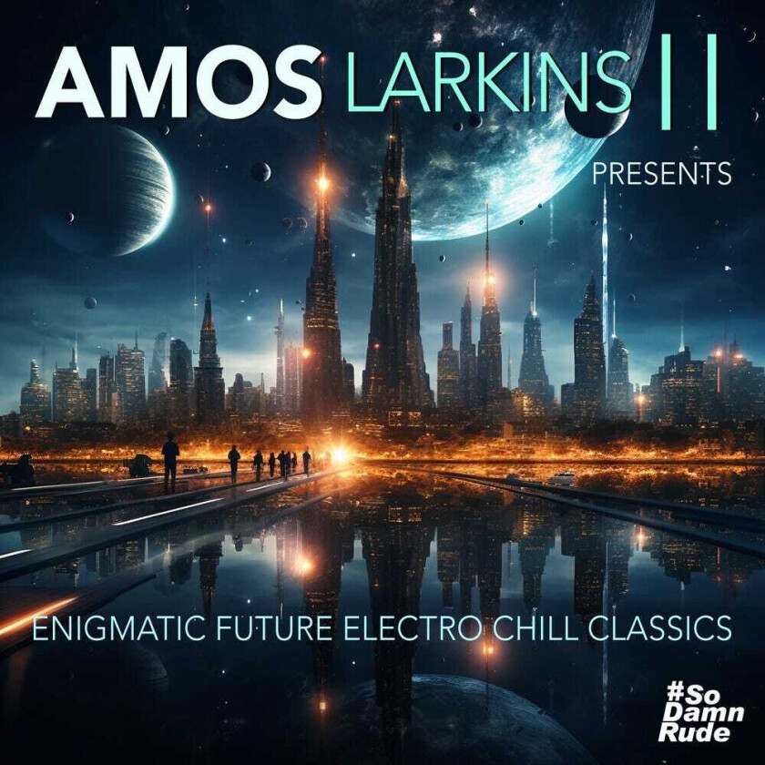 Amos Larkins Ii Enigmatic Future Electro Chill Classics CD