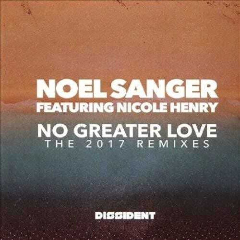 Noel Featuring Nicole Henry Sanger No Greater Love (the 2017 Remixes) CD