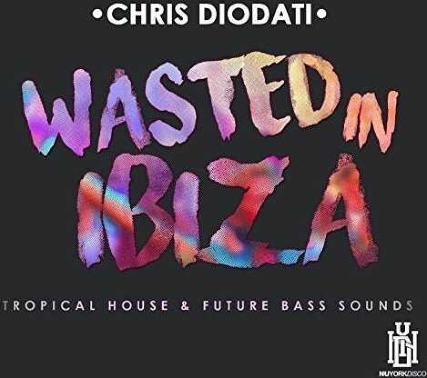 Chris Diodati Wasted In Ibiza Tropical House & Future Bass Sou CD