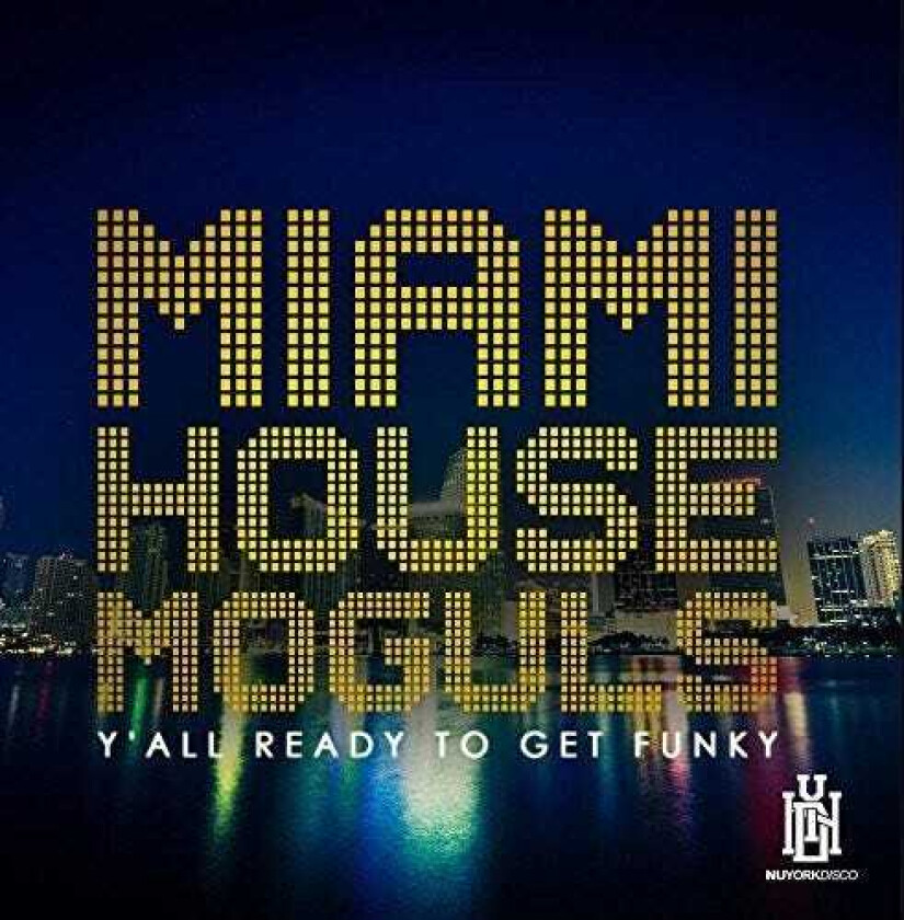 Miami House Moguls Y'all Ready To Get Funky CD
