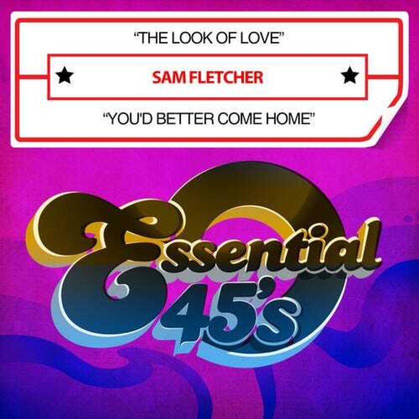 Sam Fletcher Look Of Love / You'd Better Come Home CD
