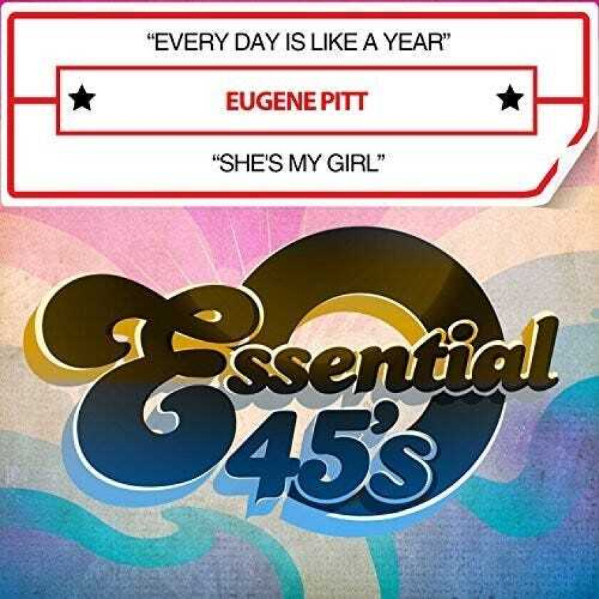 Eugene Pitt Every Day Is Like A Year / She's My Girl CD