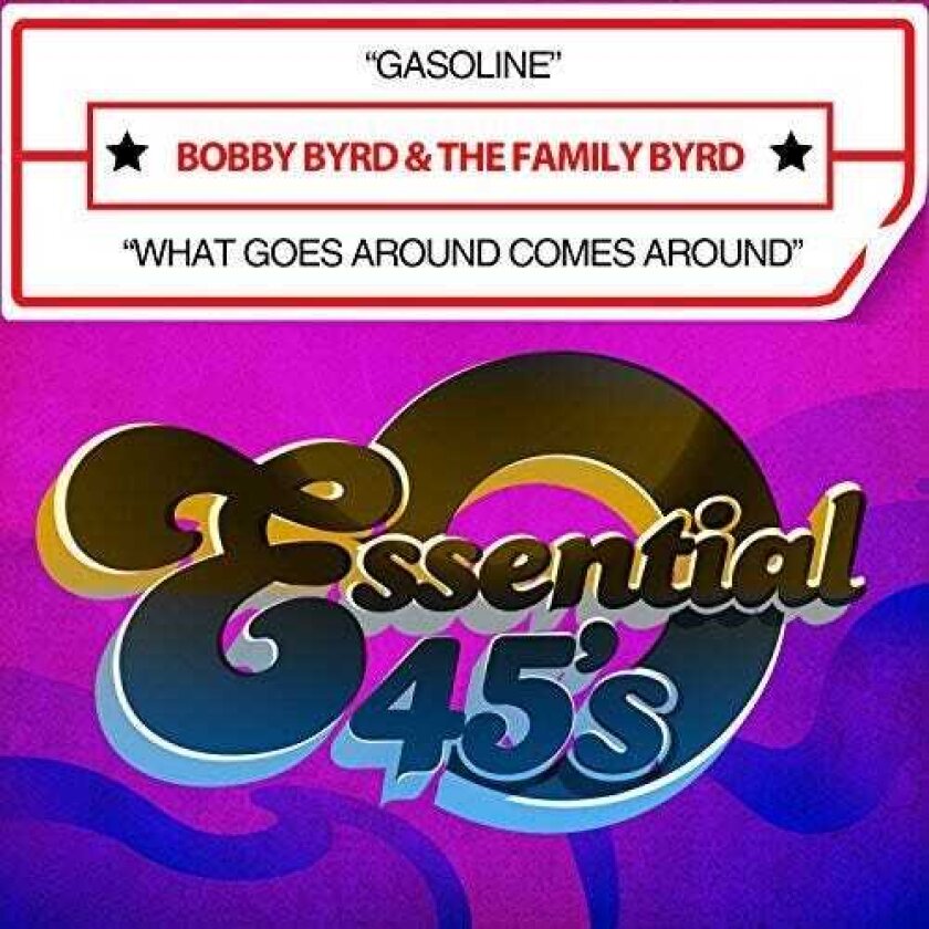 Bobby Byrd Gasoline / What Goes Around Comes Around CD