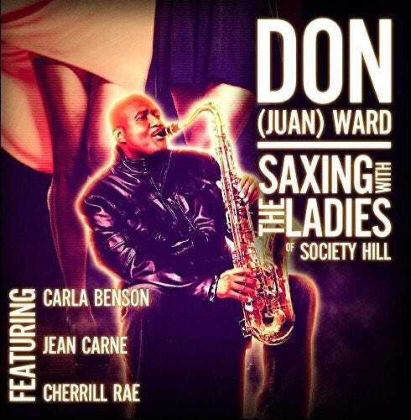 Don Juan Ward Saxing With The Ladies Of Society Hill CD