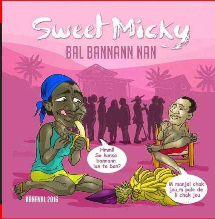 Michel Sweet Micky Martelly Bal Bannann Nan (kanaval 2016) CD