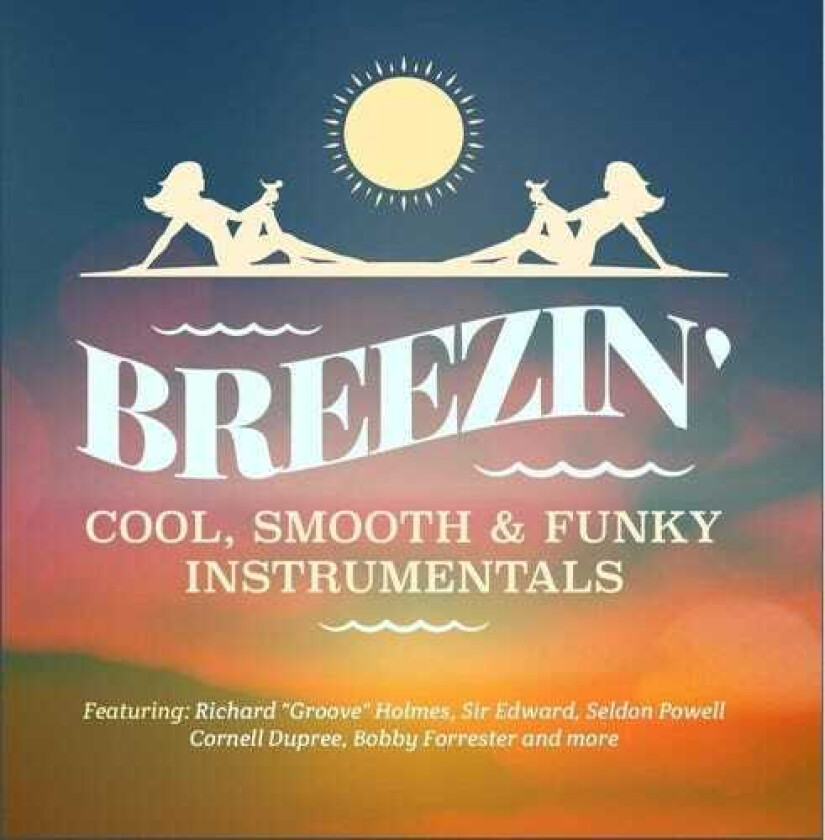 Diverse Artister Breezin: Cool Smooth & Funky Instrumentals / Var CD