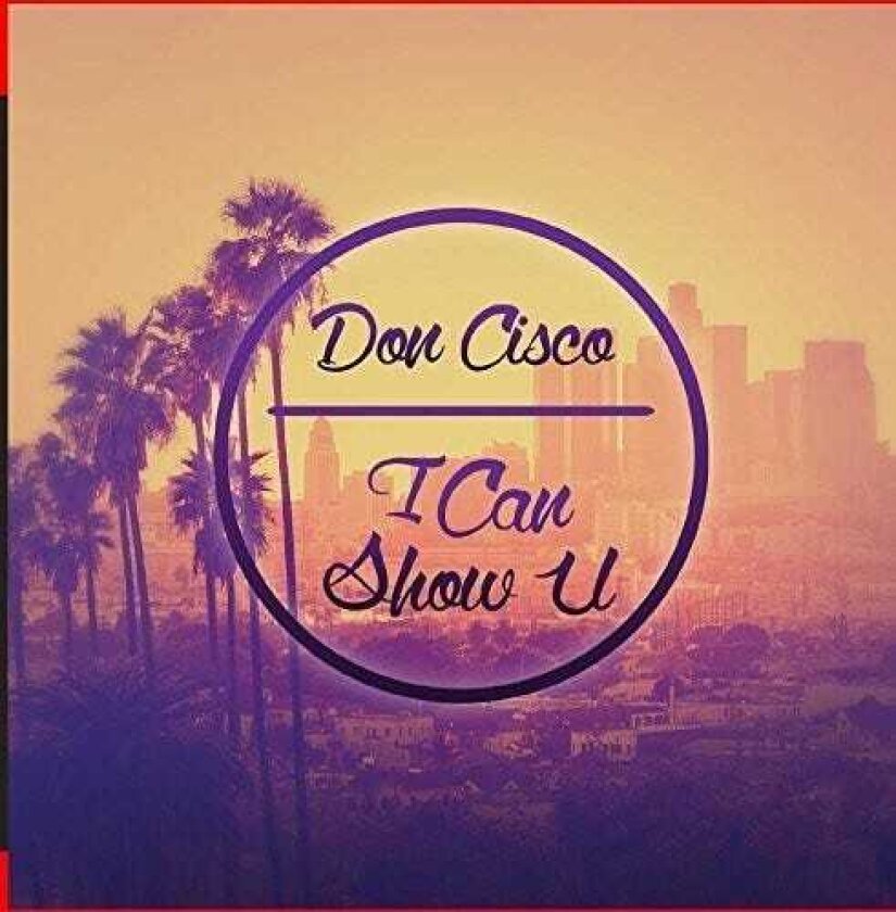Don Cisco Can Show U CD