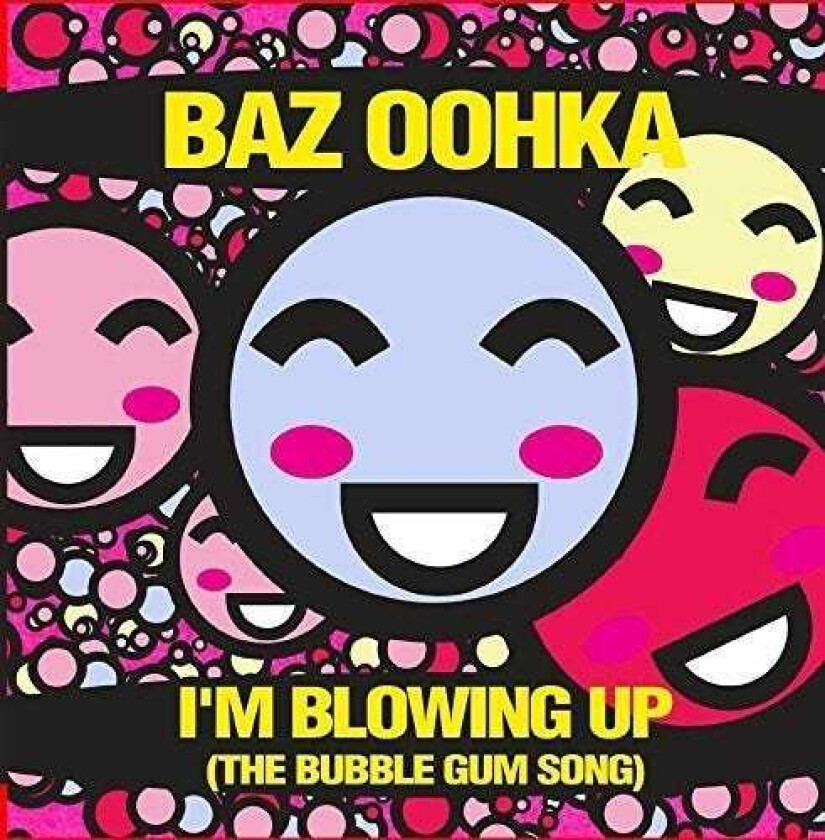 Baz Oohka I'm Blowing Up (the Bubble Gum Song) CD