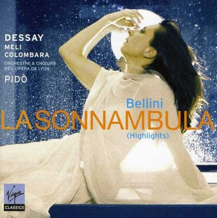 Natalie Dessay, Carlo Colombara, Francesco Meli, Gordon Gietz, Jaël Azzaretti, Lyon National Opera Chorus, Paul Gay, Sara Mingardo La Sonnambula Highlights CD
