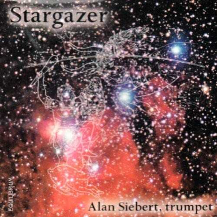 Alan Siebert, Joshua Nemith, Philip Tietze, Sandra Rivers, David Sampson, Eric Ewazen, John Drumheller, Karl Jenkins, Robert Starer, Steven Winteregg, William Schuman Stargazer CD