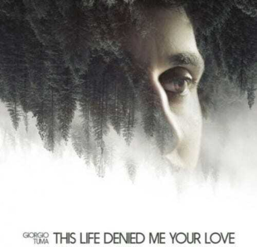 Giorgio Tuma This Life Denied Me Your Love CD