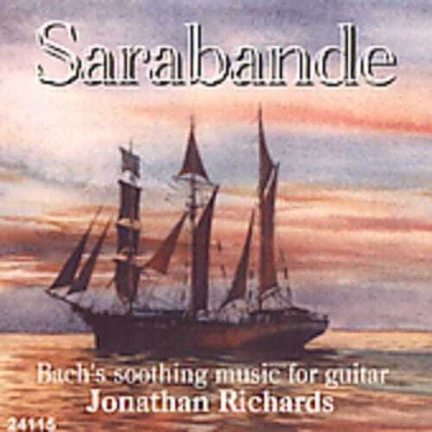 John Bullard, Jonathan Richards Sarabande: Bach's Soothing Music For Guitar CD