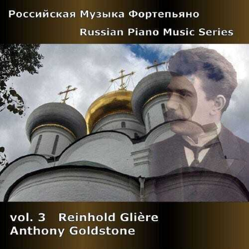 Anthony Goldstone Russian Piano Music Series 3 CD