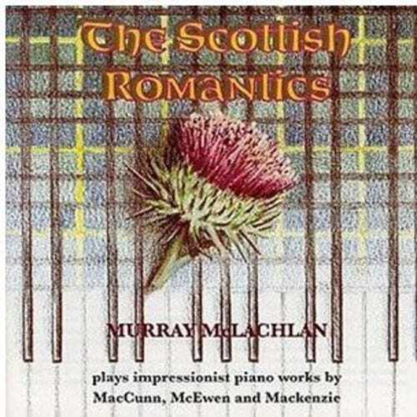 Murray McLachlan, Alexander MacKenzie, Hamish MacCunn Scottish Romantics CD