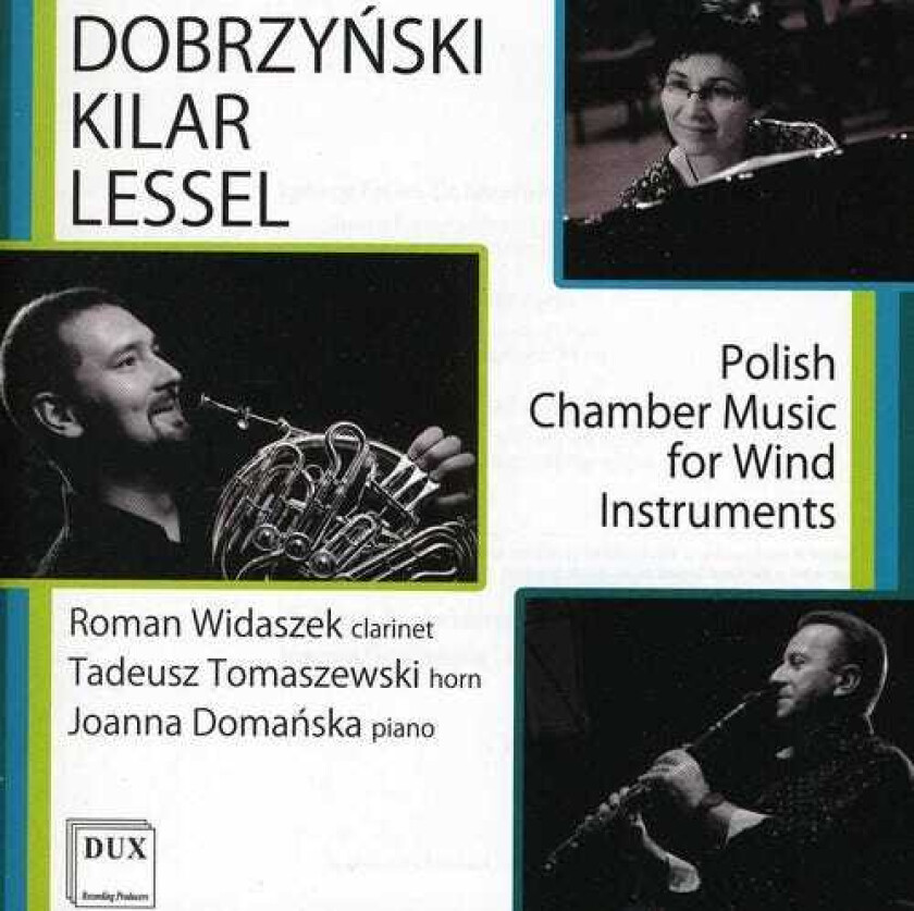 Joanna Domanska, Roman Widaszek, Tadeusz Tomaszewski, Franciszek Lessel, Ignacy Feliks Dobrzynski, Wojciech Kilar Polish Chamber Music For Wind Instruments CD