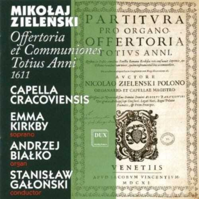 Capella Cracoviensis, Andrzej Bialko, Emma Kirkby, Mikolaj Zielenski Offertoria Et Communications Totius Anni 1611 CD