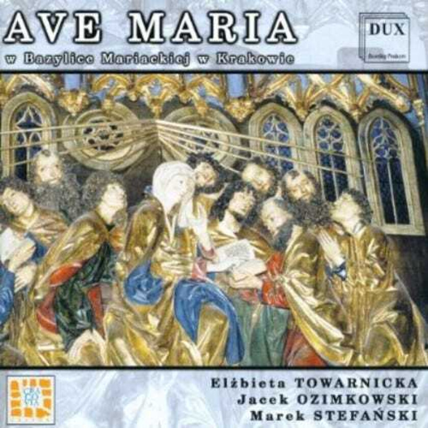 Diverse Artister, Elzbieta Towarnicka, Polish Anonymous, Feliks Nowowiejski, Gregorian Chant Ave Maria In Mary's Basilica In Krakow CD