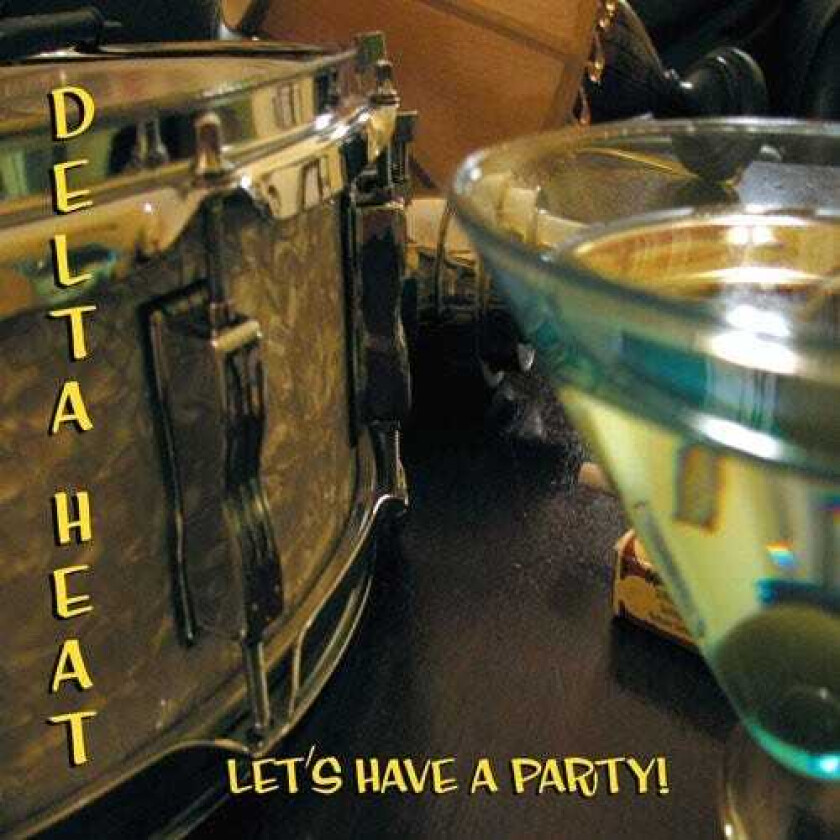 The Delta Heat Let's Have A Party CD