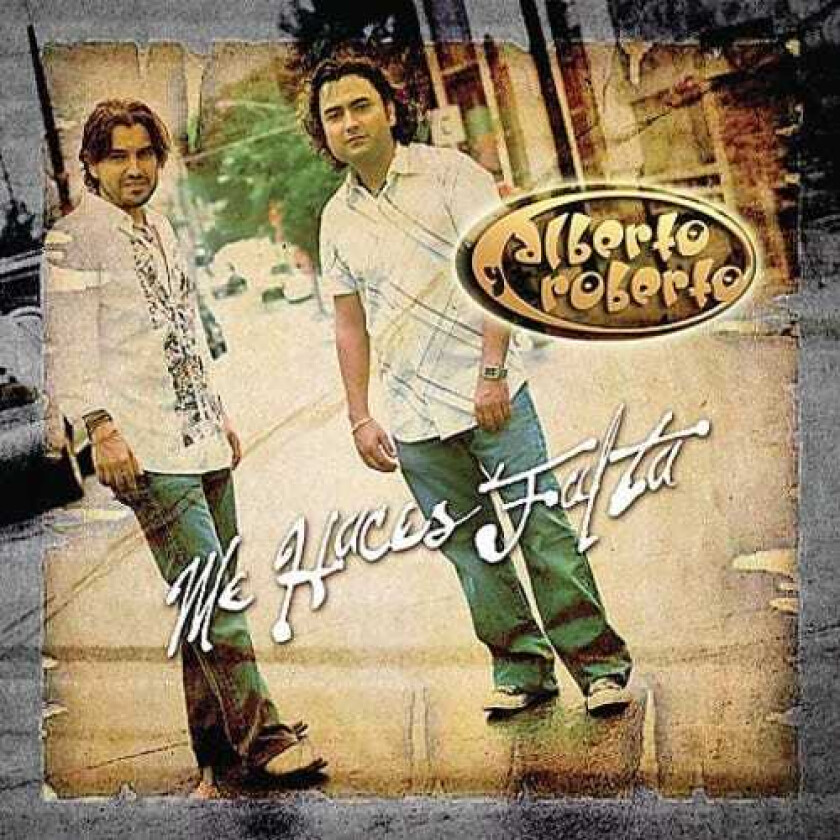 Alberto Y Roberto Me Haces Falta CD