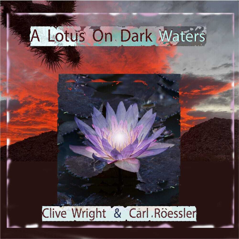 Clive Wright, Carl Roessler Lotus On Dark Waters CD