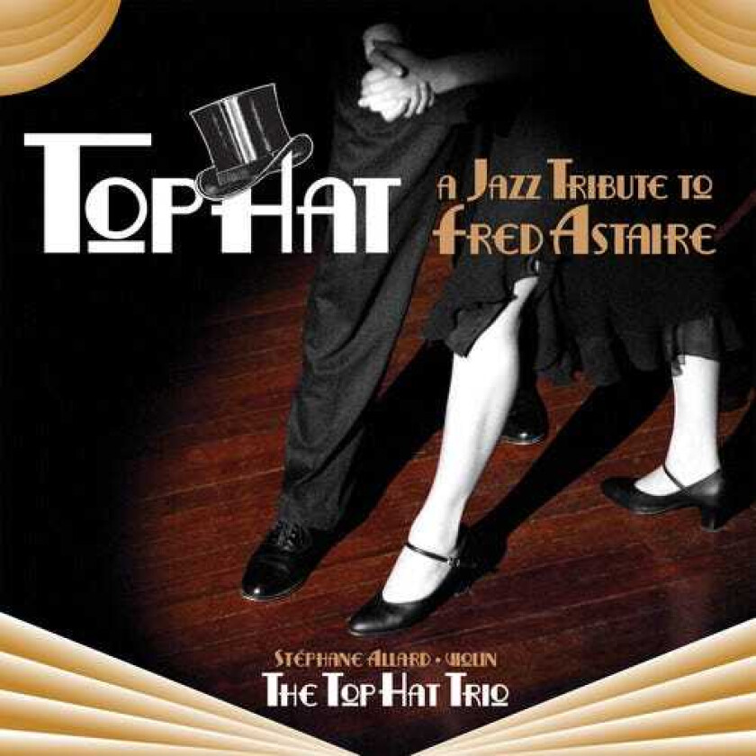 Top Hat Trio Jazz Tribute To Fred Astaire CD