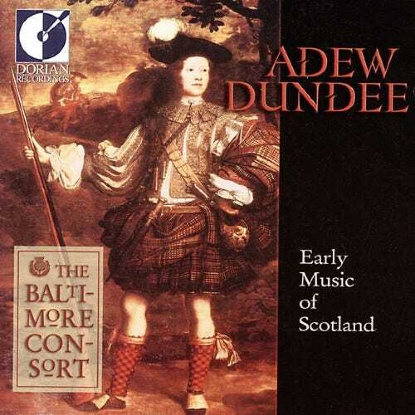 Baltimore Consort Adew Dundee: Early Music Of Scotland CD