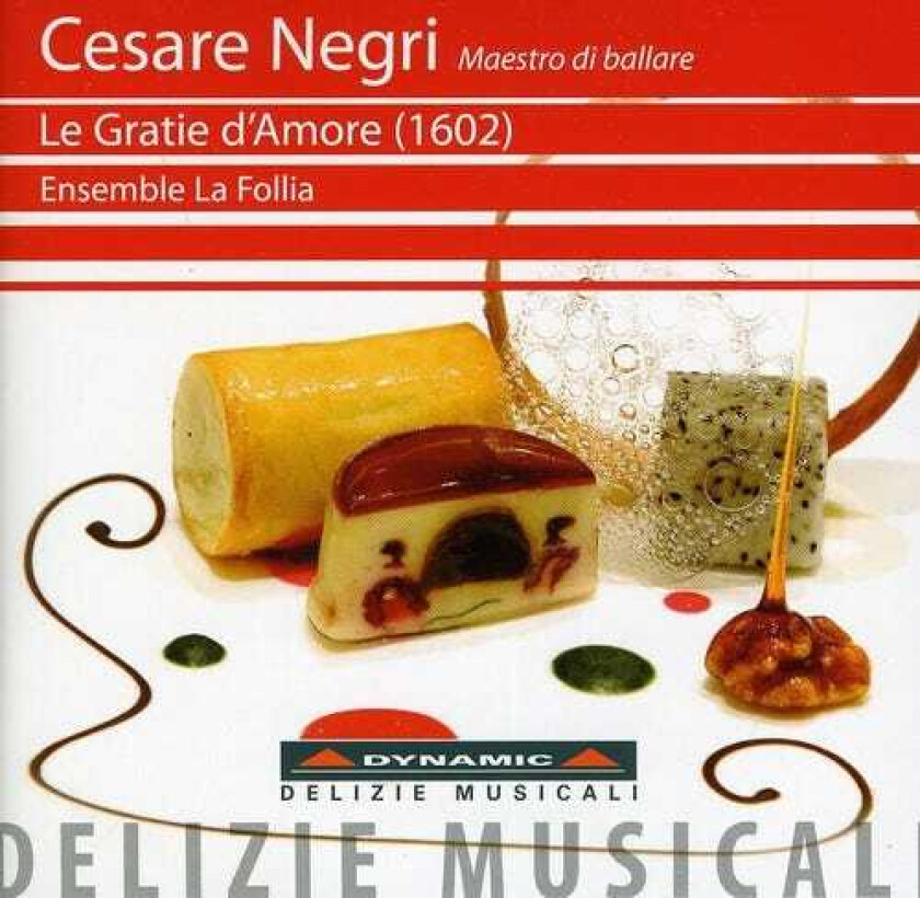 Ensemble La Follia, Cesare Negri Le Gratie D'amore CD