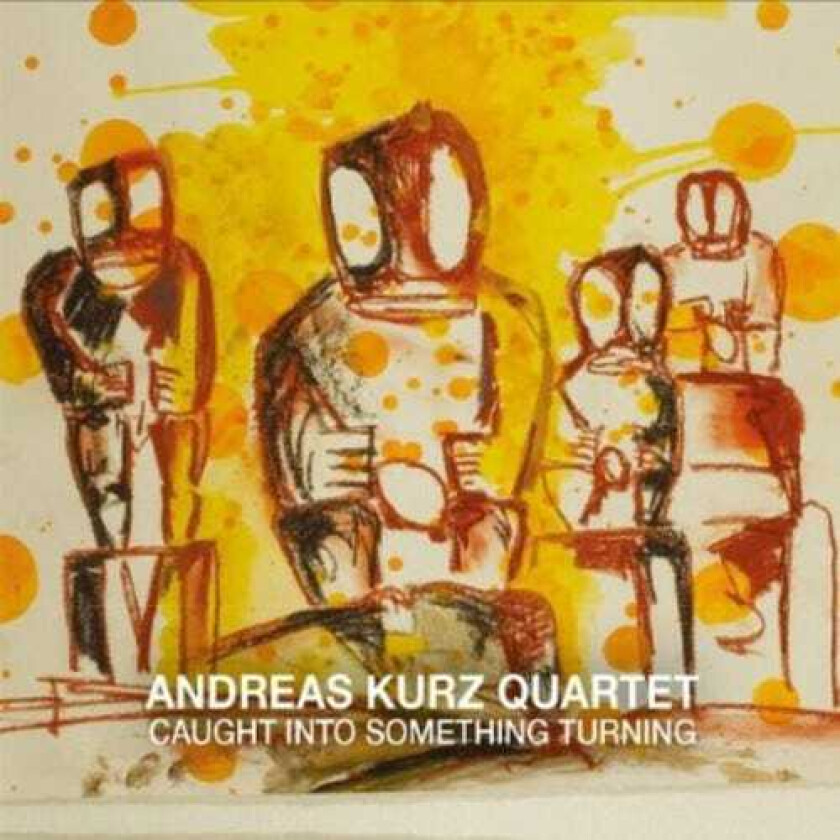 Andreas Kurz Caught Into Something Turning CD