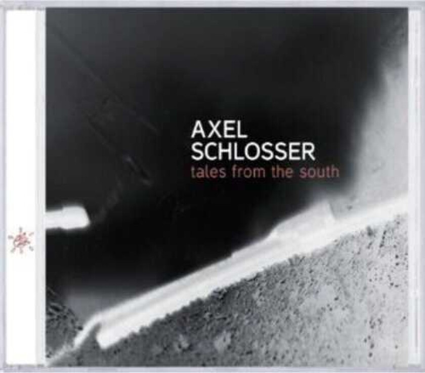 AXEL SCHLOSSER Tales From The South CD