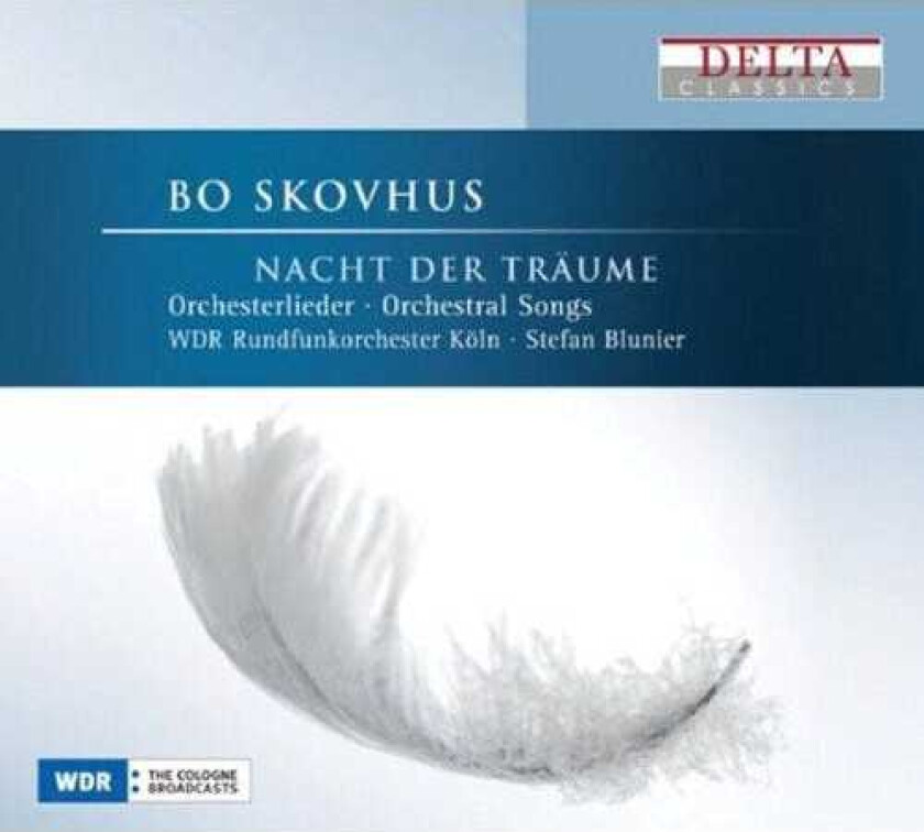 Bo Skovhus Nacht Der Traume: Orchestral Songs CD