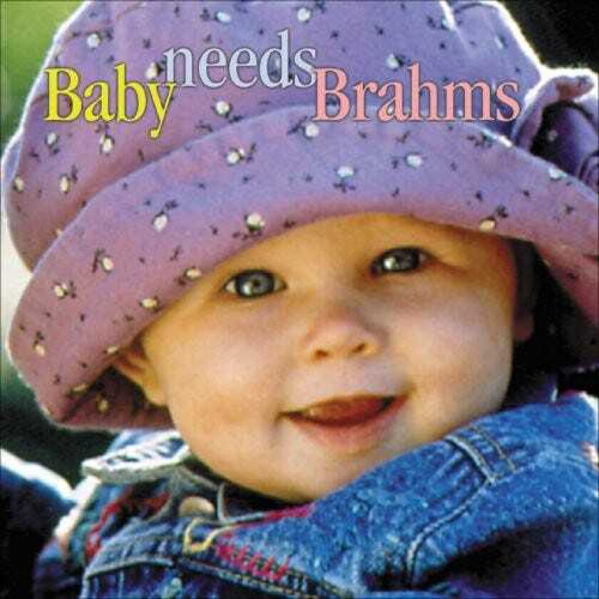 Diverse Artister, Carol Rosenberger, EVGENI TALISMAN, Oleg Sergeev, Tatiana Zavarskaya Baby Needs Brahms CD