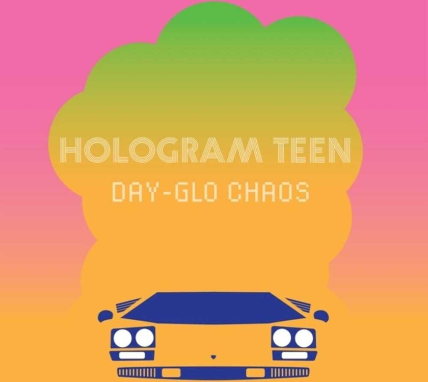 Hologram Teen Dayglo Chaos CD