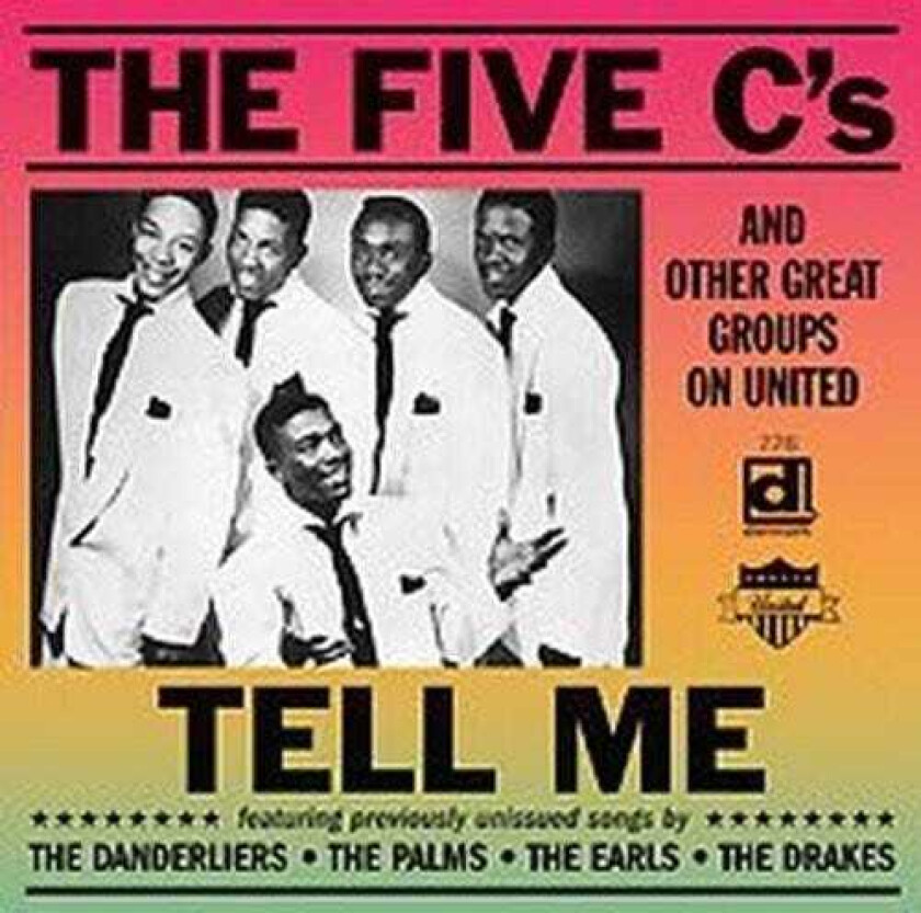 The Five C's Five C's & Other Great Groups On United: Tell Me CD