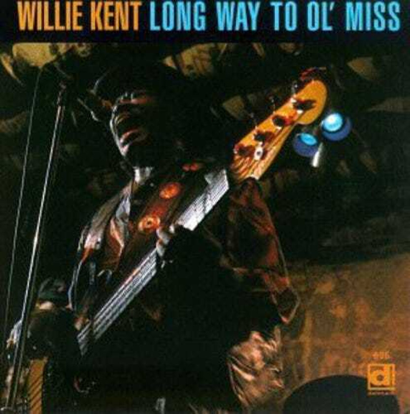 Willie Kent Long Way To Ol' Miss CD