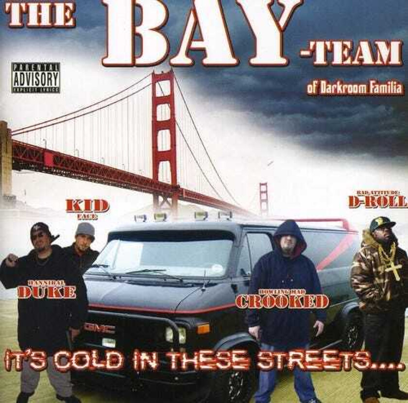 The Bay Team Of Darkroom Familia It's Cold In These Streets CD