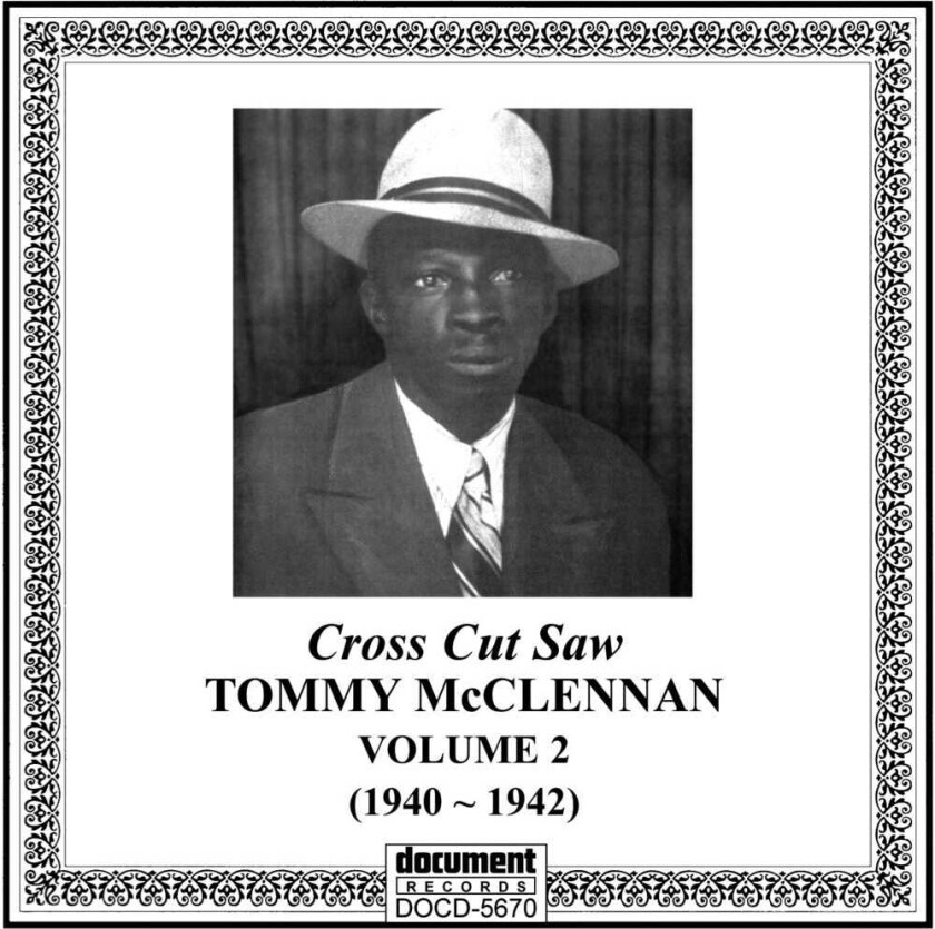 Tommy Mcclennan Complete Recorded Works Vol. 2: Cross Cut Saw CD